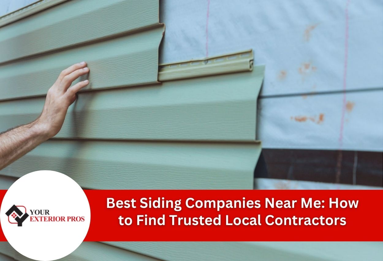 Best Siding Companies Near Me: How to Compare Local Contractors